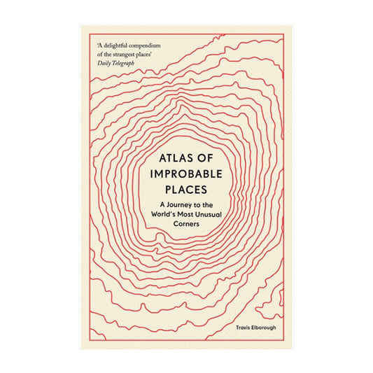 Atlas of Improbable Places