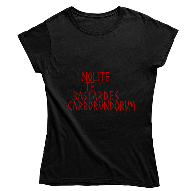 Nolite Te Bastardes Carborundorum T-Shirt