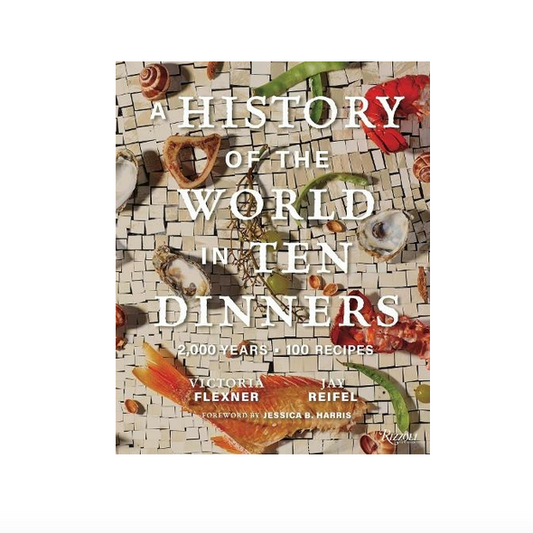 A History Of The World In Ten Dinners