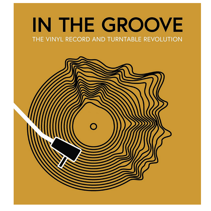 In The Groove: The Vinyl Record and Turntable Revolution