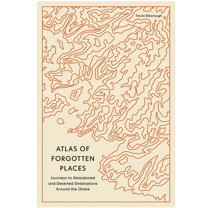 Atlas of Forgotten Places