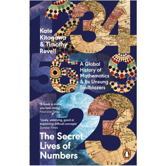 The Secret Lives of Numbers: A Global History of Mathematics & its Unsung Trailblazers