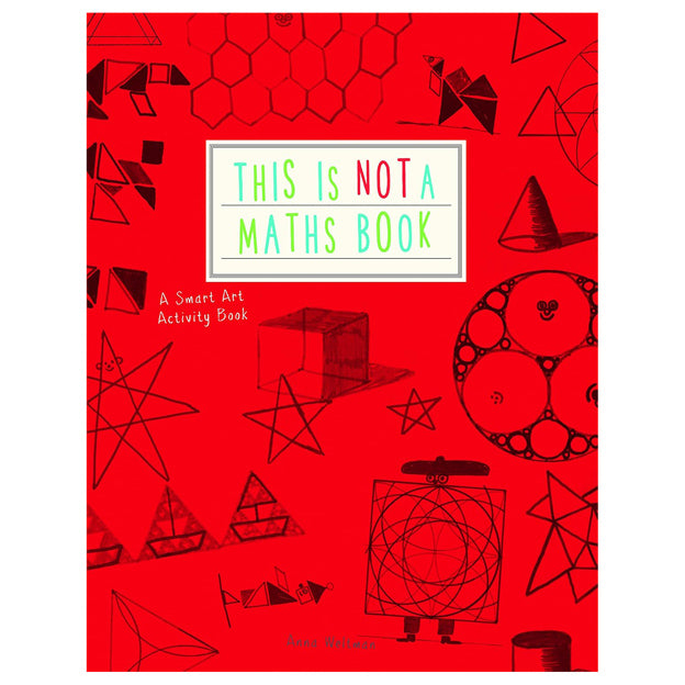 This is Not a Maths Book: A Smart Art Activity Book