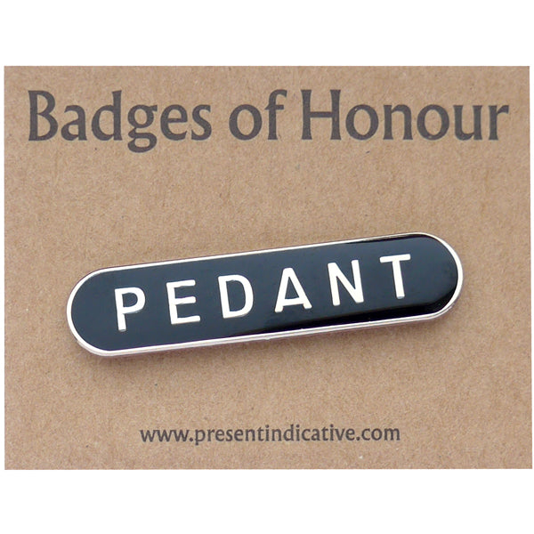 Pedant  - Badge of Honour