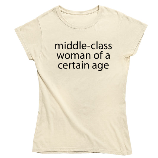 Middle-Class Woman of a Certain Age T-Shirt