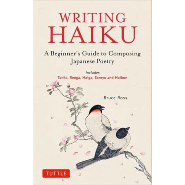 Writing Haiku: A Beginner's Guide to Composing Japanese Poetry