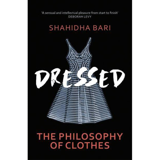 Dressed: The Philosophy of Clothes