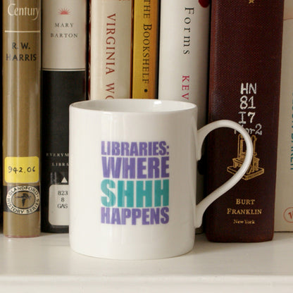 Libraries: Where Shhh Happens Mug