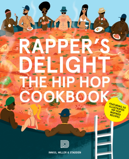 Rapper's Delight : The Hip Hop Cookbook