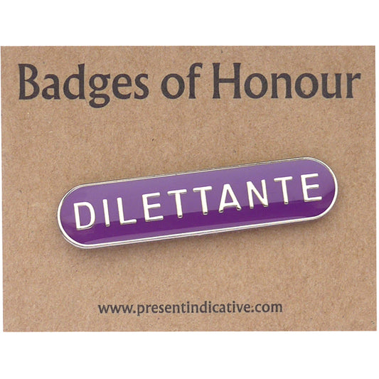 Dilettante  - Badge of Honour