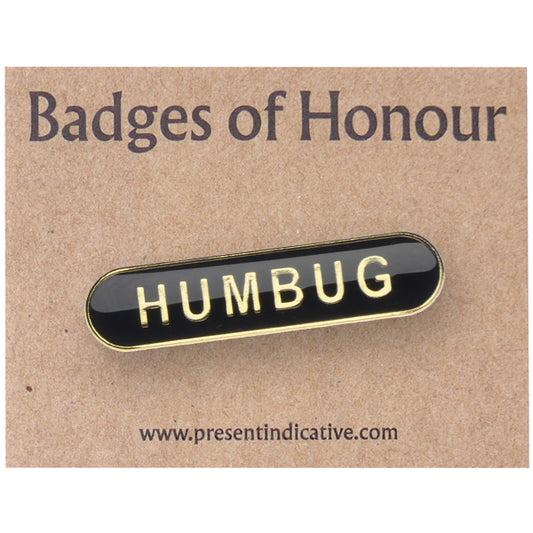 Humbug  - Badge of Honour